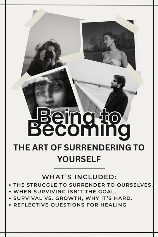 Being to Becoming: The Art of Surrendering to Yourself