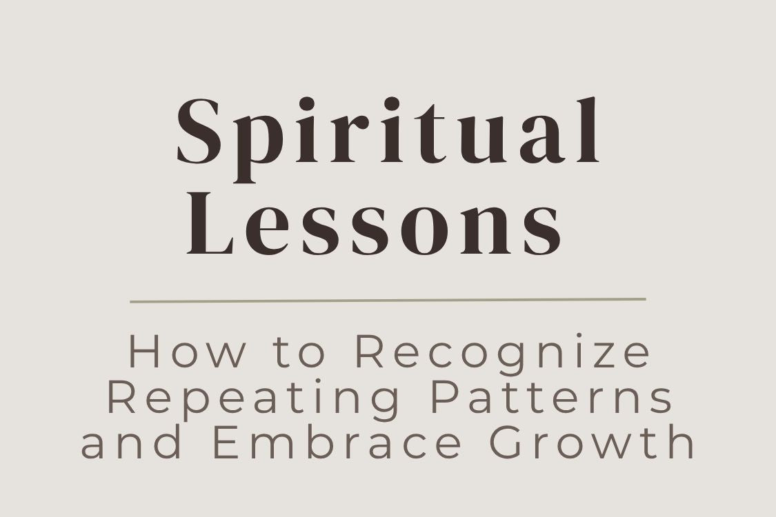 Spiritual Lessons: Recognizing Repeating Patterns in Life ...