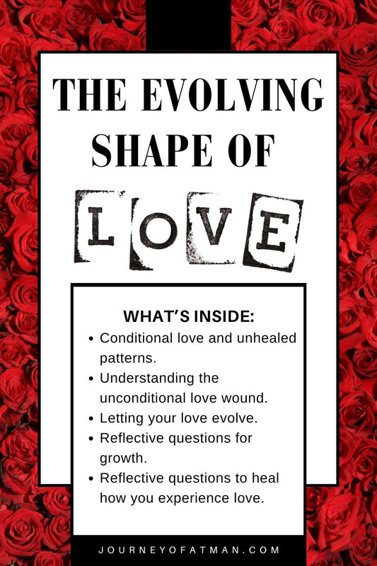 The Evolving Shape of Love: Letting It Grow As You Do