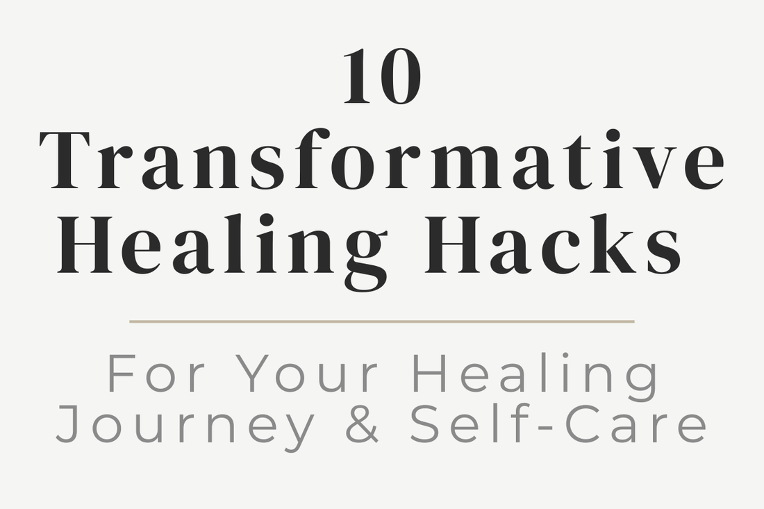 blog cover image for "10 Transformative Healing Hacks for Your Healing Journey and Self-Care" – healing journey, self-care practices, emotional healing, personal growth.