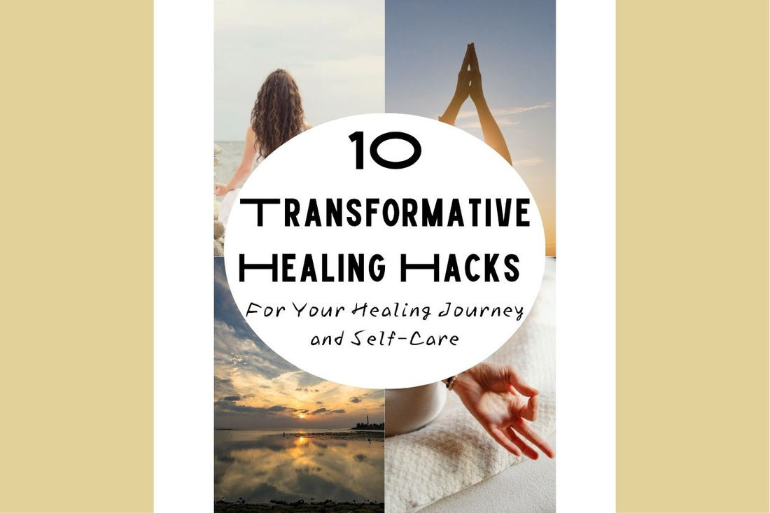 Title banner for the blog ‘10 Transformative Healing Hacks for Your Healing Journey and Self-Care,’ displayed with a calm, uplifting design.