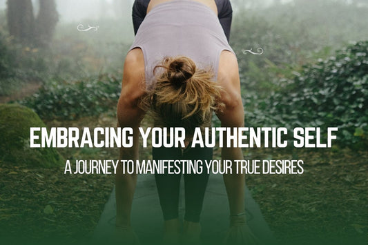 Blog banner for Embracing Your Authentic Self: A Journey to Manifesting Your True Desires, exploring ways to live authentically and manifest personal and spiritual goals.