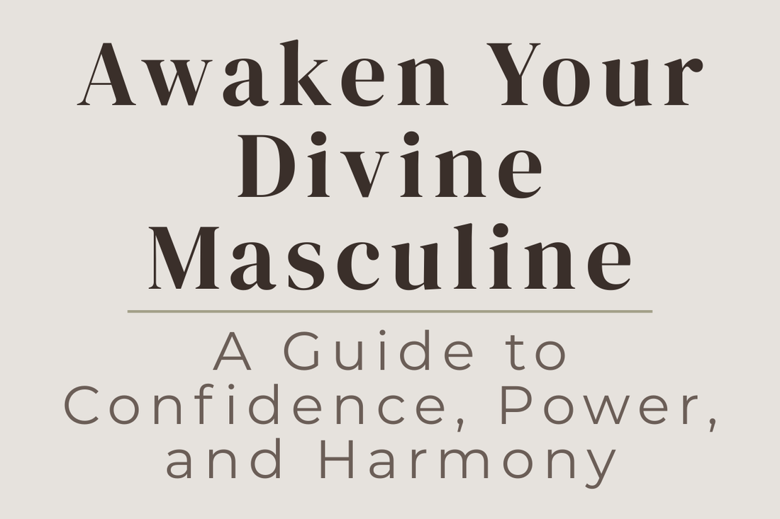 blog cover image for "Awaken Your Divine Masculine: A Guide to Confidence, Power, and Harmony" – divine masculine energy, confidence, personal power, emotional balance