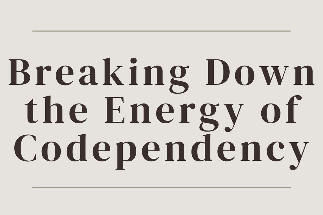 blog image cover "Breaking Down the Energy of Codependency" codependency, relationship patterns, emotional dependence, boundaries, self awareness, healing relationships, personal growth