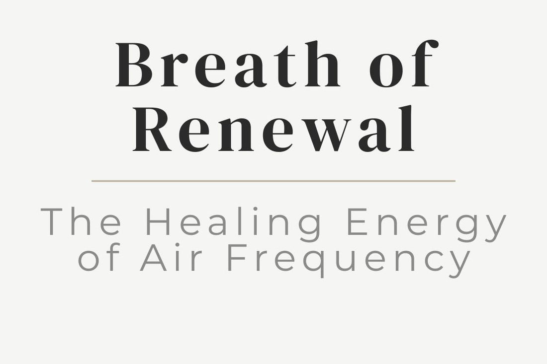blog cover image for "Breath of Renewal: The Healing Energy of Air Frequency" – air element, energy healing, renewal, breathwork