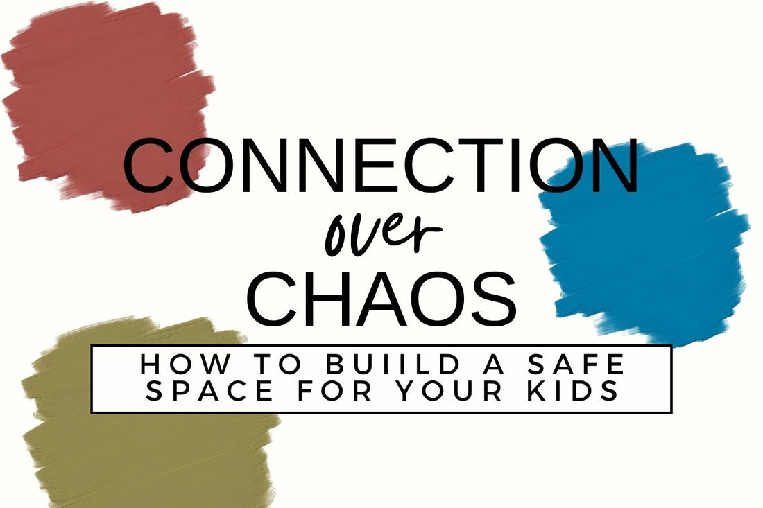 Blog banner for Connection Over Chaos: How to Build a Healing Space for Your Kids, exploring ways to create a nurturing and supportive home environment.