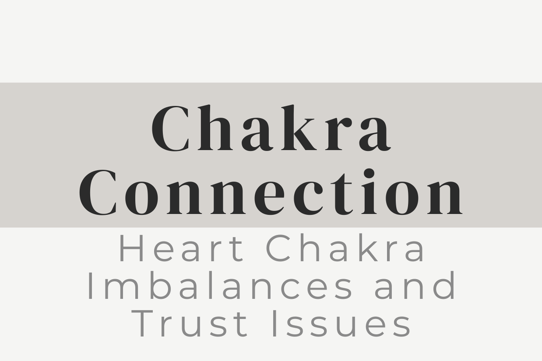 blog cover image for "Chakra Connection: Heart Chakra Imbalances and Trust Issues" – heart chakra healing, trust issues, emotional healing, energy balance