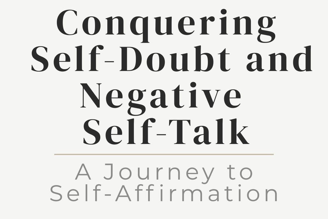 blog cover image for "Conquering Self-Doubt and Negative Self-Talk: A Journey to Self-Affirmation" – self-doubt, negative self-talk, self-affirmation, personal growth