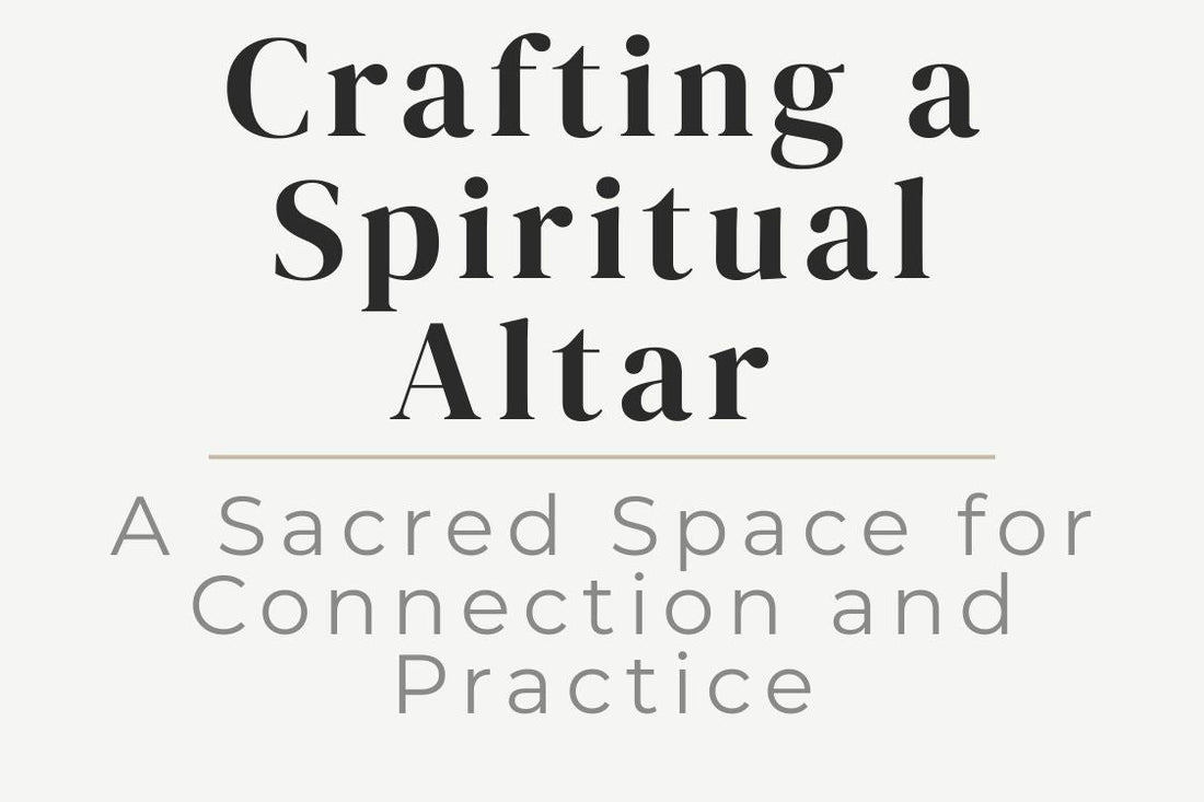 blog cover image for "Crafting a Spiritual Altar: A Sacred Space for Connection and Practice" – spiritual altar, sacred space, spiritual practice, intention setting