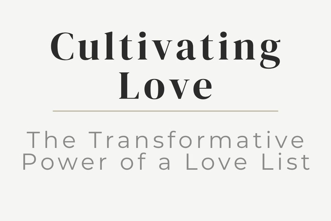 blog cover image "Cultivating Love" self love, gratitude practice, love list, emotional healing, heart opening