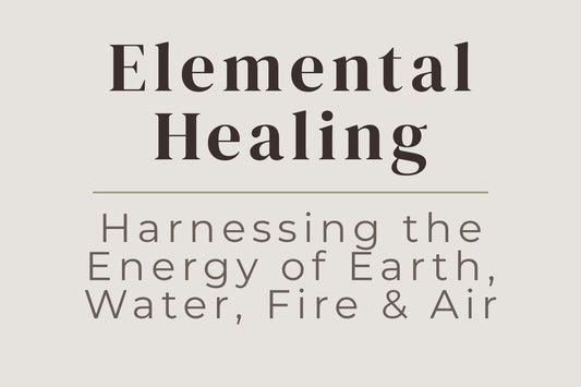 blog cover image "Elemental Healing: Harnessing the Energy of Earth, Water, Fire & Air" elemental healing, earth water fire air, energy balance, natural healing, spiritual elements