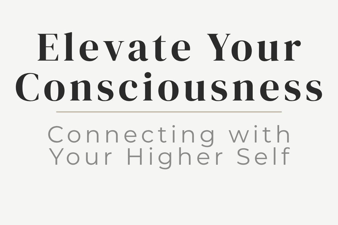blog cover image "Elevate Your Consciousness: Connecting with Your Higher Self" higher self, spiritual awakening, consciousness expansion, inner guidance, spiritual growth