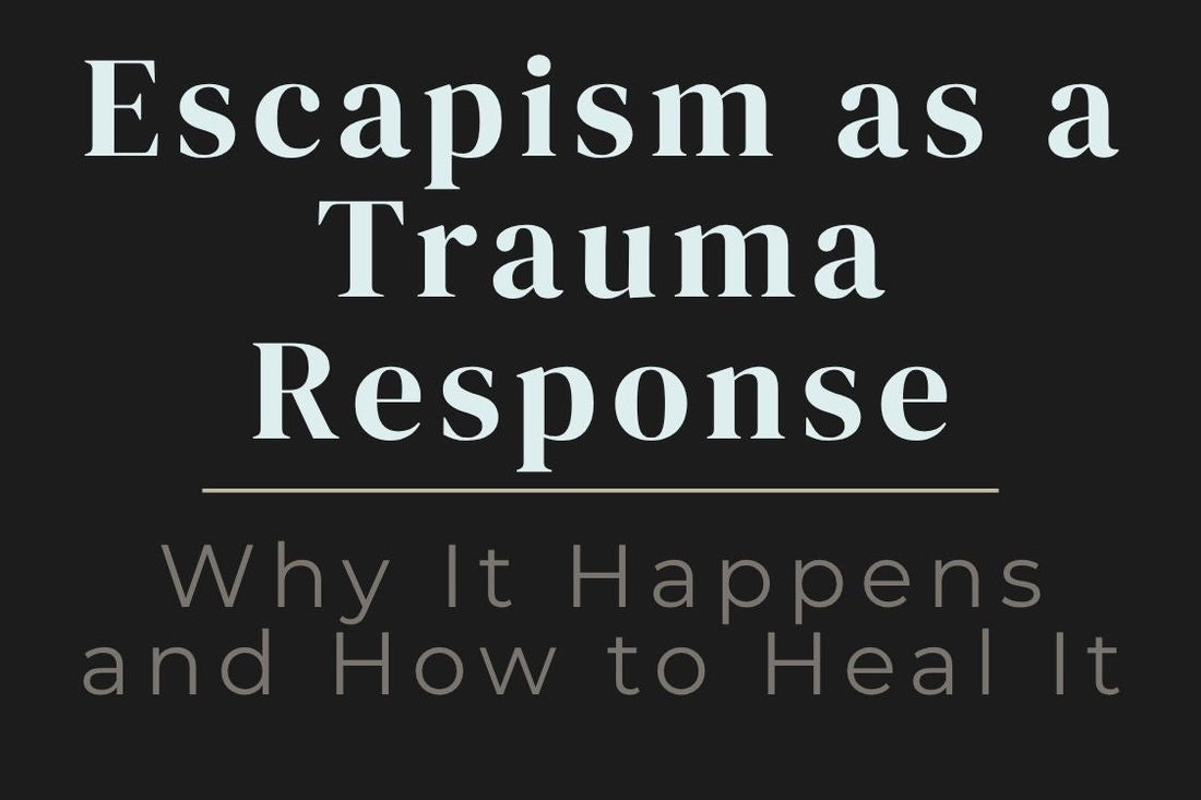 blog cover image "Escapism as a Trauma Response: Why It Happens and How to Heal It" escapism, trauma response, emotional avoidance, dissociation, healing patterns
