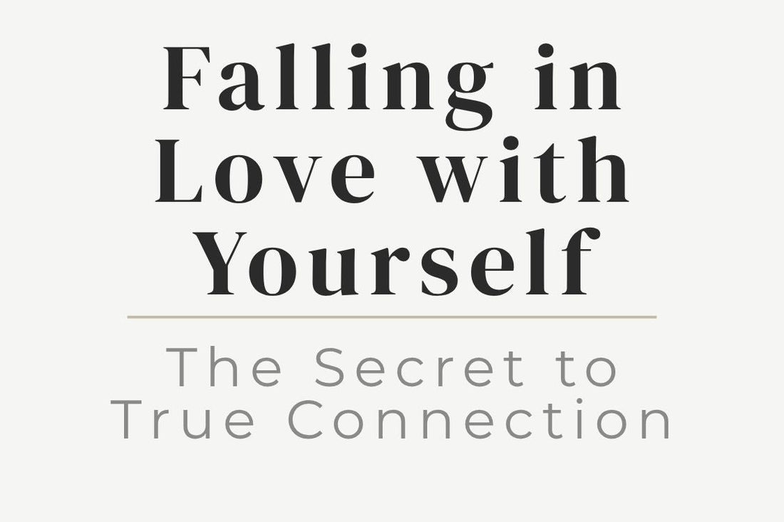 blog cover image "Falling in Love with Yourself: The Secret to True Connection" self love, self worth, inner connection, emotional healing, personal growth