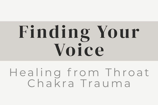 blog cover image "Finding Your Voice: Healing from Throat Chakra Trauma" throat chakra, self expression, communication healing, voice empowerment, chakra healing