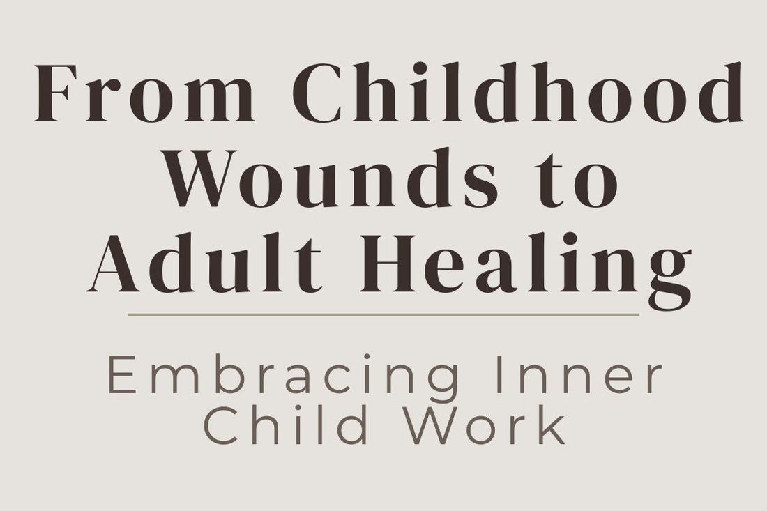 blog cover image "From Childhood Wounds to Adult Healing: Embracing Inner Child Work" inner child healing, childhood trauma, emotional healing, shadow work, self awareness