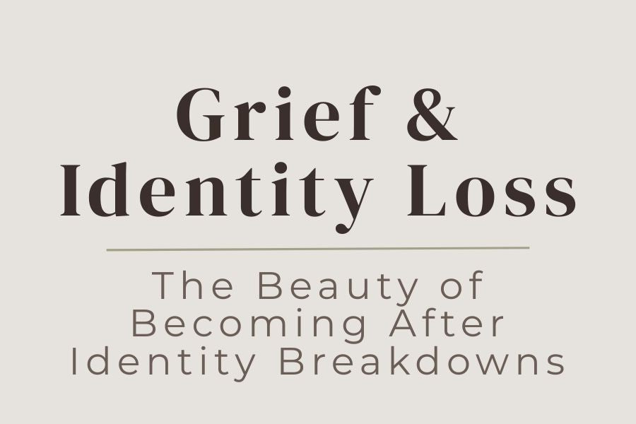 blog image cover "Grief & Identity Loss: The Beauty of Becoming After Identity Breakdowns" identity loss, grief healing, personal transformation, self rediscovery, emotional healing, life transitions, becoming