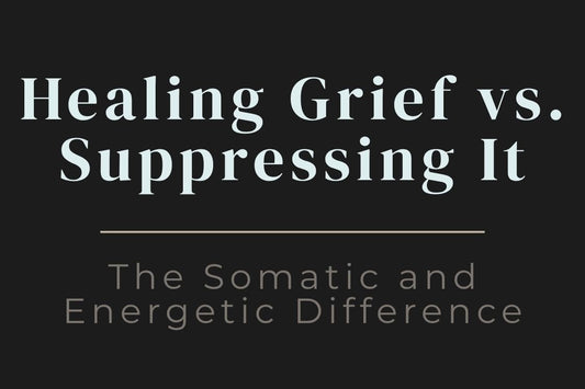 blog image cover "Healing Grief vs. Suppressing Grief: The Somatic and Energetic Difference" grief processing, emotional suppression, somatic healing, nervous system regulation, energy healing, trauma recovery, emotional awareness