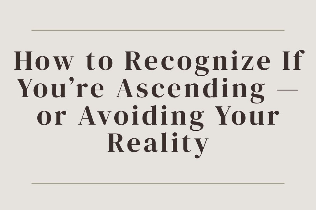blog image cover "How to Recognize If You’re Ascending — or Avoiding Your Reality" spiritual awakening, spiritual bypassing, self awareness, healing journey, avoidance patterns, shadow work, personal growth