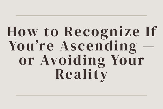 blog image cover "How to Recognize If You’re Ascending — or Avoiding Your Reality" spiritual awakening, spiritual bypassing, self awareness, healing journey, avoidance patterns, shadow work, personal growth
