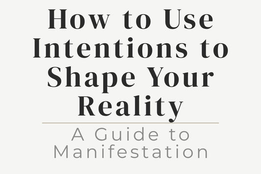 blog cover image "How to Use Intentions to Shape Your Reality: A Guide to Manifestation" manifestation, intention setting, mindset shift, law of attraction, personal growth