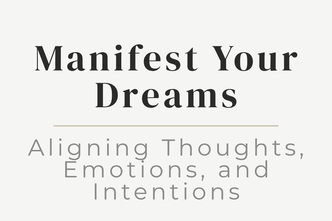 blog cover image "Manifest Your Dreams: Aligning Thoughts, Emotions, and Intentions" manifestation, alignment, thoughts and emotions, intention setting, personal growth