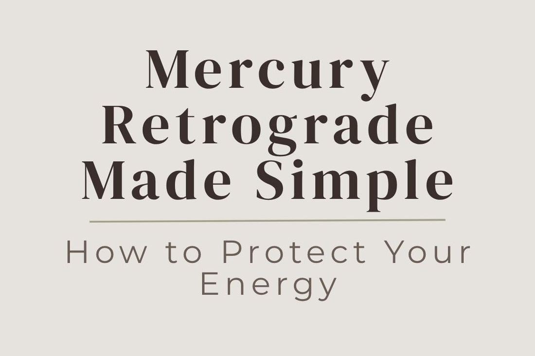 blog cover image "Mercury Retrograde Made Simple: How to Protect Your Energy" mercury retrograde, energy protection, astrology, spiritual awareness, emotional balance