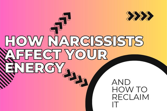 Blog banner for How Narcissists Affect Your Energy: understanding energetic drain and learning how to reclaim personal power and balance.