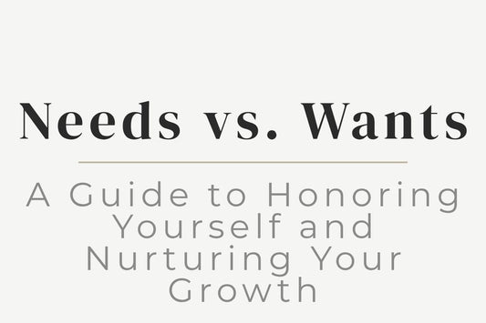 blog cover image "Needs vs. Wants: A Guide to Honoring Yourself and Nurturing Your Growth" self awareness, emotional needs, personal growth, self respect, inner alignment