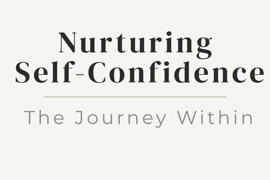 blog cover image "Nurturing Self-Confidence: The Journey Within" self confidence, self worth, personal growth, inner strength, self belief