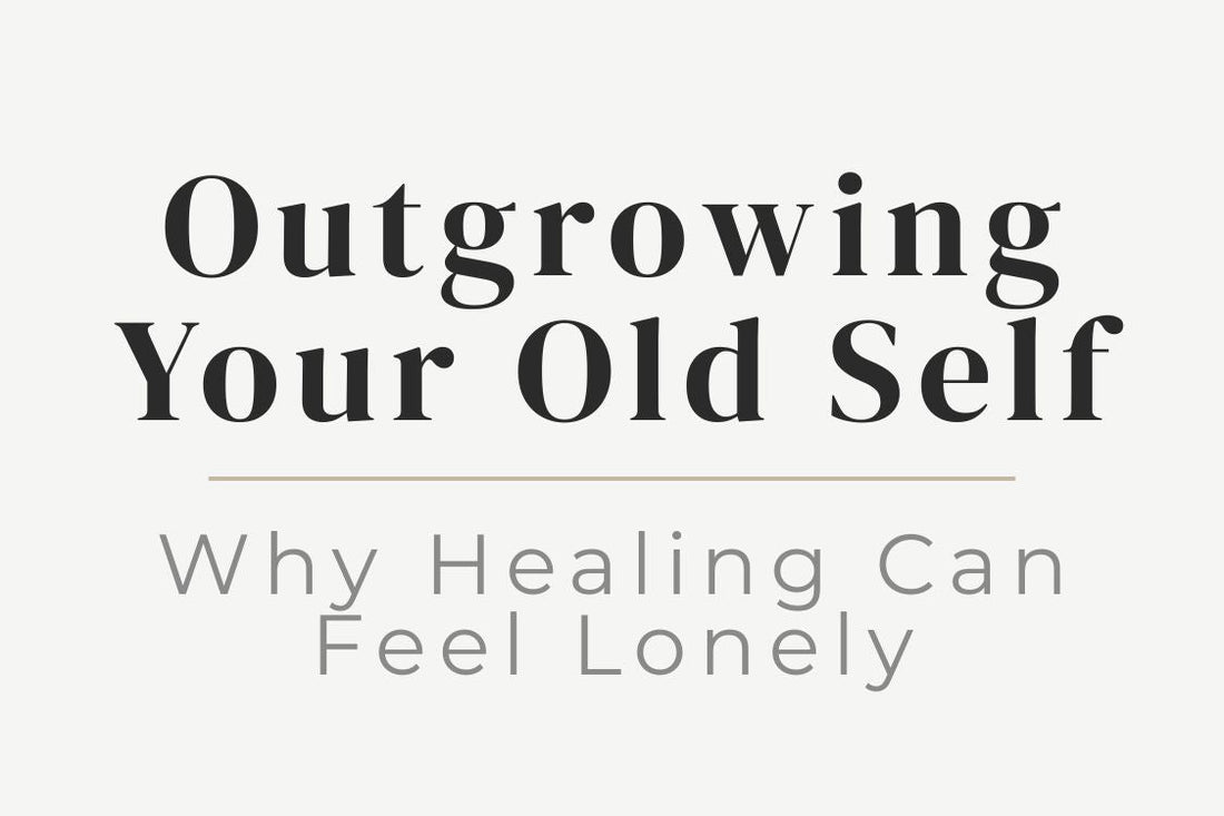 blog image cover "Outgrowing Your Old Self: Why Healing Can Feel Lonely" personal growth, identity shift, emotional healing, self awareness, transformation, healing journey, inner change