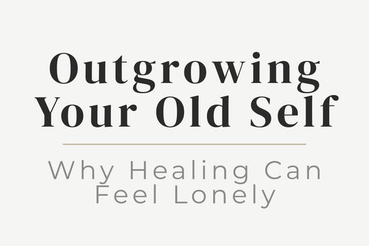 blog image cover "Outgrowing Your Old Self: Why Healing Can Feel Lonely" personal growth, identity shift, emotional healing, self awareness, transformation, healing journey, inner change