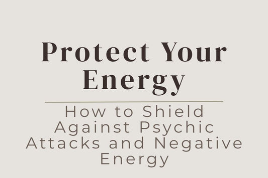 blog cover image "Protect Your Energy: How to Shield Against Psychic Attacks and Negative Energy" energy protection, psychic attacks, negative energy, spiritual protection, emotional boundaries