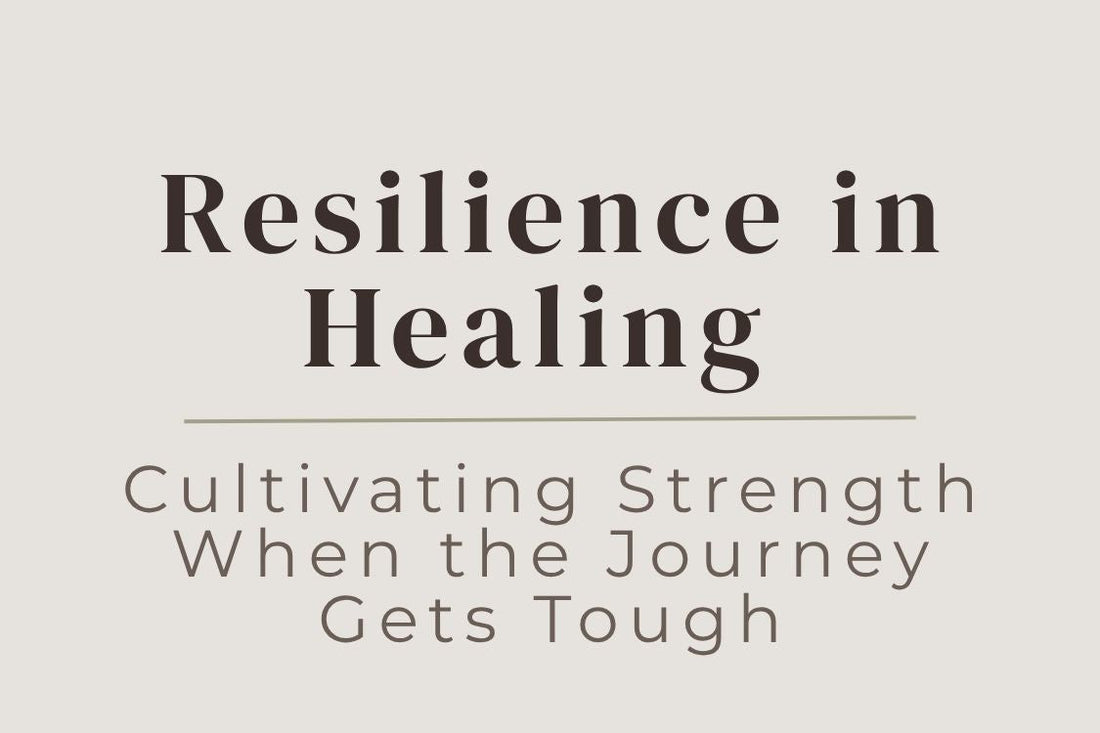 blog cover image "Resilience in Healing: Cultivating Strength When the Journey Gets Tough" resilience, emotional strength, healing journey, personal growth, perseverance