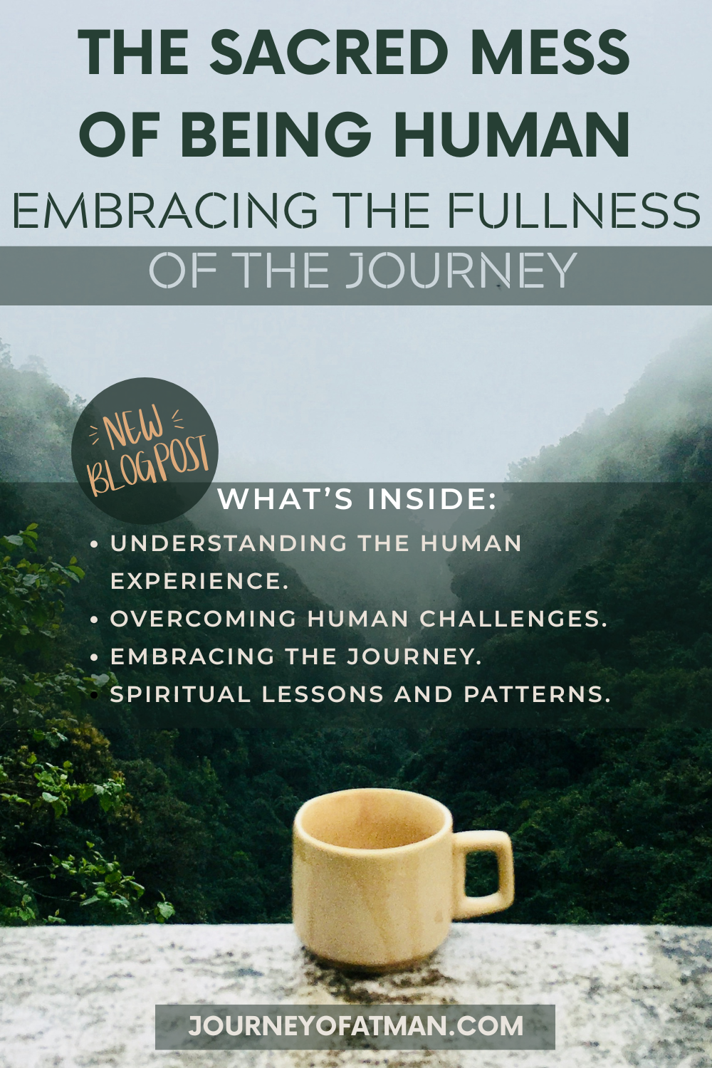 The Sacred Mess of Being Human: Embracing the Fullness of Your Journey