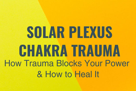 Blog banner for Reclaiming Your Power: healing solar plexus chakra trauma, restoring confidence, and reclaiming personal power.