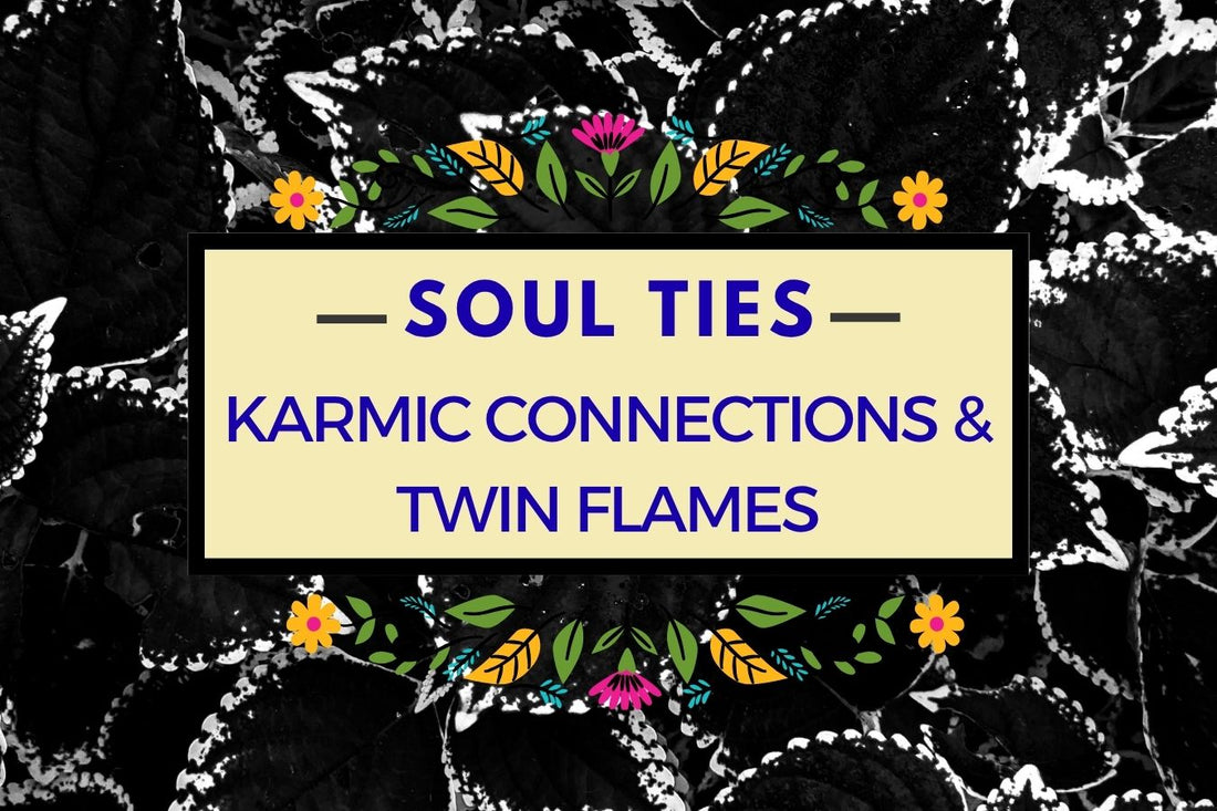 Blog banner for Soul Ties: Karmic Connection & Twin Flames, exploring how deep energetic bonds impact growth, healing, and personal empowerment.