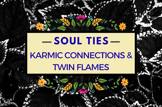 Blog banner for Soul Ties: Karmic Connection & Twin Flames, exploring how deep energetic bonds impact growth, healing, and personal empowerment.