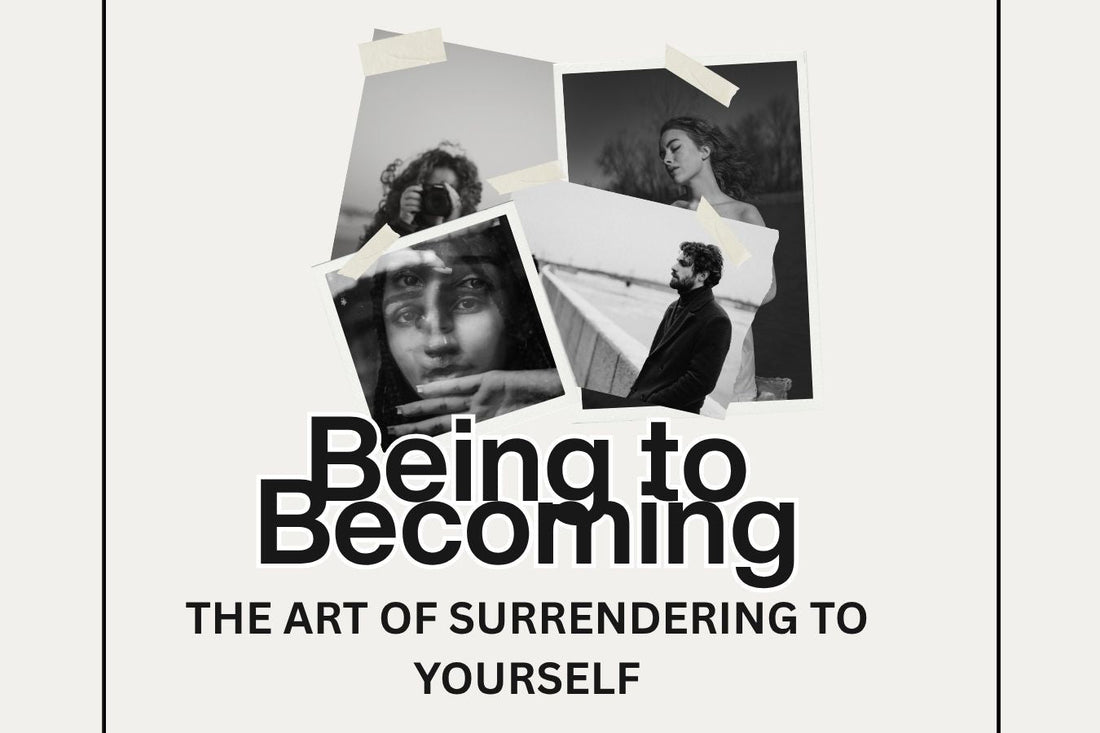 Blog banner for Being to Becoming: The Art of Surrendering to Yourself, highlighting personal growth and self-trust.