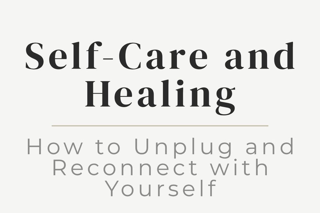 blog title cover “Self-Care and Healing: How to Unplug and Reconnect with Yourself” self-care, emotional healing, unplugging, reconnecting with yourself, mindfulness, personal growth