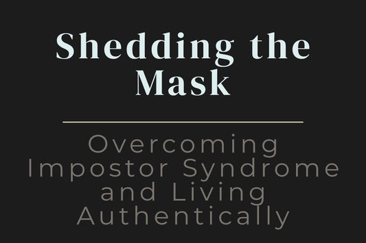 blog cover image "Shedding the Mask: Overcoming Impostor Syndrome and Living Authentically" impostor syndrome, authenticity, self confidence, personal growth, self awareness
