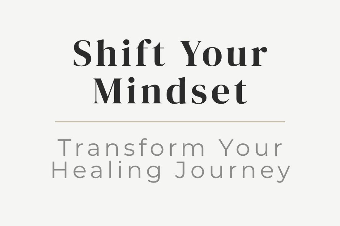 blog cover image "Shift Your Mindset, Transform Your Healing Journey" mindset shift, healing journey, personal growth, self awareness, emotional healing