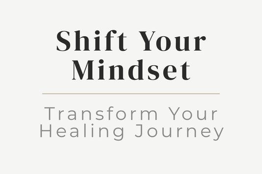 blog cover image "Shift Your Mindset, Transform Your Healing Journey" mindset shift, healing journey, personal growth, self awareness, emotional healing