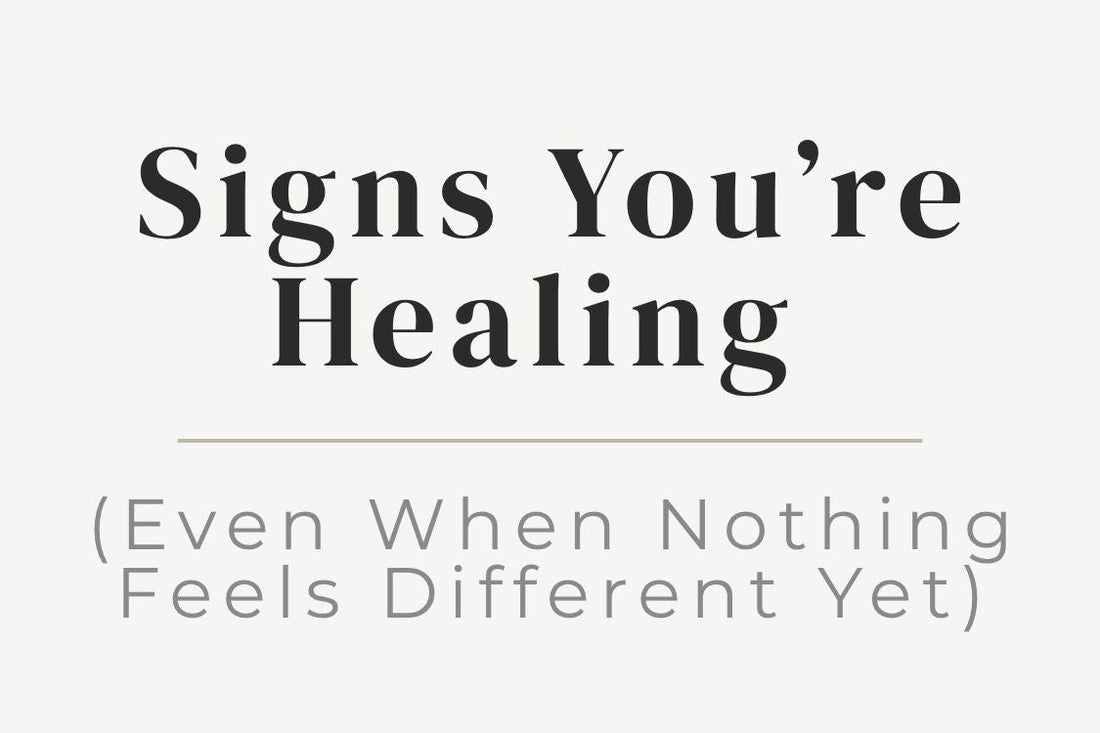 blog image cover "Signs You’re Healing (Even When Nothing Feels Different Yet)" healing signs, personal growth, emotional healing, self awareness, transformation, inner change, healing journey