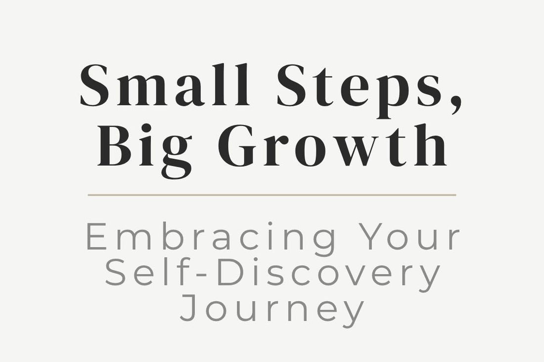 blog cover image "Small Steps, Big Growth: Embracing Your Self-Discovery Journey" self discovery, personal growth, healing journey, mindset shift, self awareness