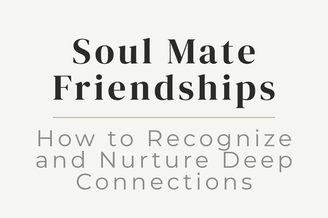 blog cover image "Soul Mate Friendships: How to Recognize and Nurture Deep Connections" soul mate friendships, deep connections, meaningful relationships, emotional bonds, personal growth