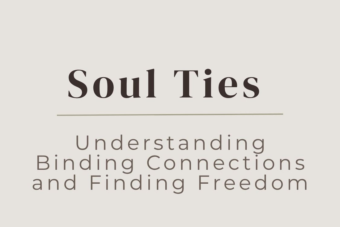 blog cover image "Soul Ties: Understanding Binding Connections and Finding Freedom" soul ties, emotional attachment, energy cords, relationship healing, spiritual growth