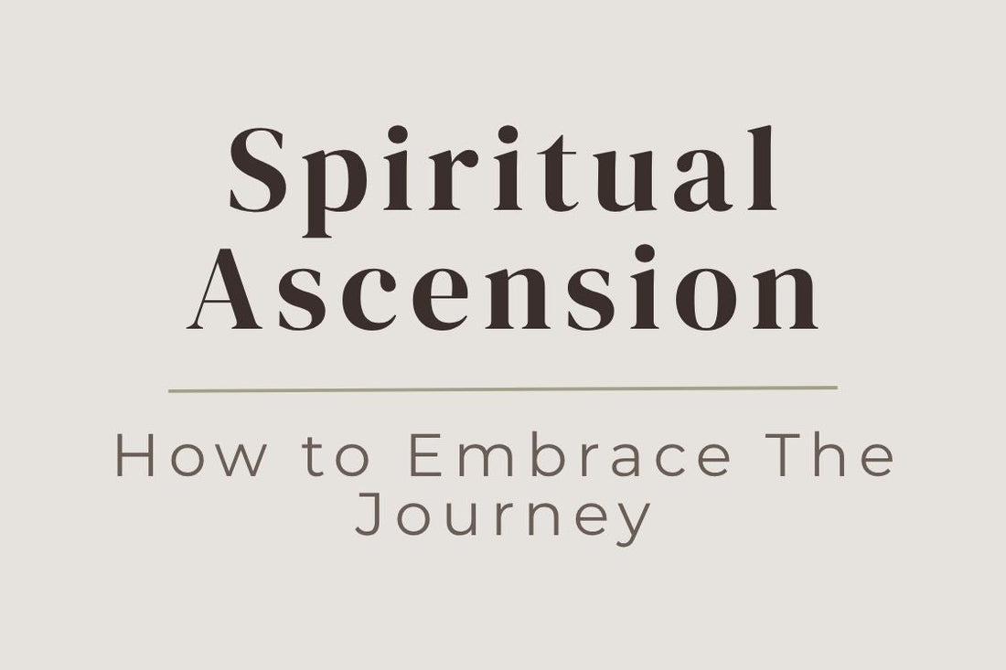 blog cover image "Spiritual Ascension: How to Embrace The Journey" spiritual ascension, awakening, personal growth, higher consciousness, spiritual journey