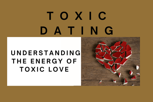 Blog banner for Toxic Dating: understanding toxic love, protecting your energy, and healing relationship patterns.