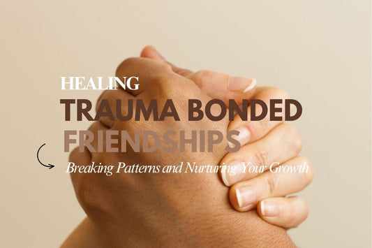 Blog banner for Healing Trauma-Bonded Friendships: breaking patterns, restoring energy, and nurturing supportive, growth-oriented relationships.
